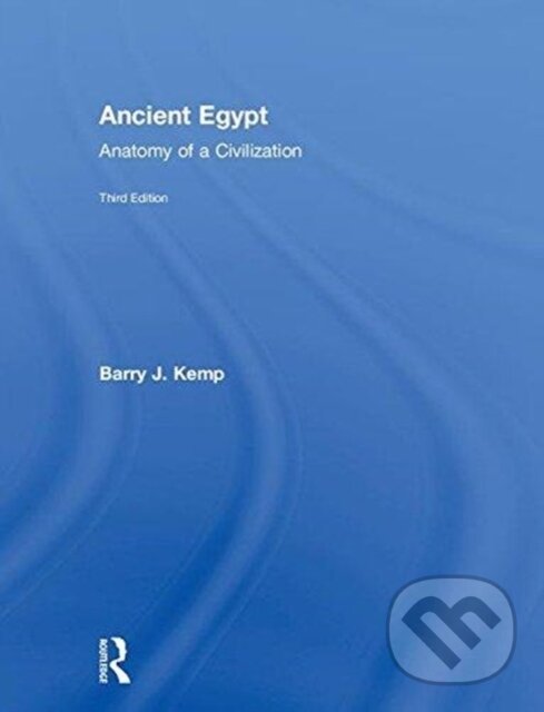 Kniha: Ancient Egypt (Barry J. Kemp). Routledge, 2018