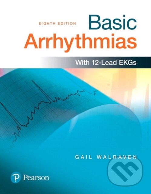 Kniha: Basic Arrhythmias (Gail Walraven). Pearson, 2017