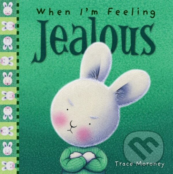 Kniha: When I'm Feeling Jealous (Trace Moroney). , 2018