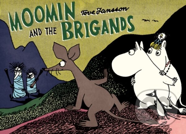 Kniha: Moomin and the Brigand (Tove Jansson). Drawn and Quarterly, 2017