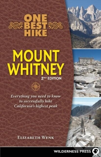 Kniha: One Best Hike: Mount Whitney (Elizabeth Wenk). , 2018