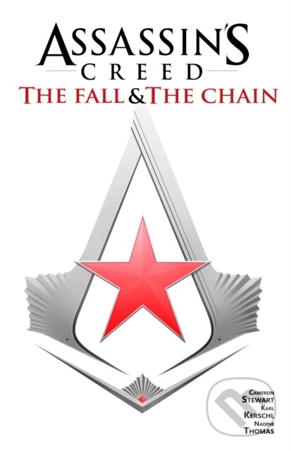 Kniha: Assassin's Creed: The Fall & The Chain (Cameron Stewart). , 2019