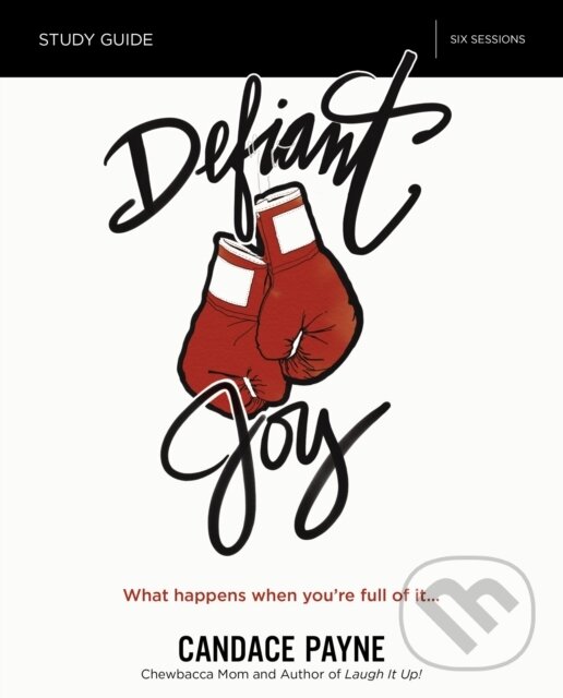 Kniha: Defiant Joy Bible Study Guide (Candace Payne). HarperCollins, 2018