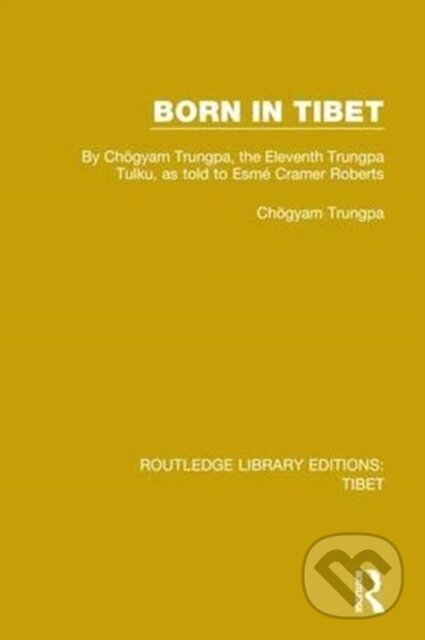 Kniha: Born in Tibet (Ch Gyam Trungpa). Routledge, 2018
