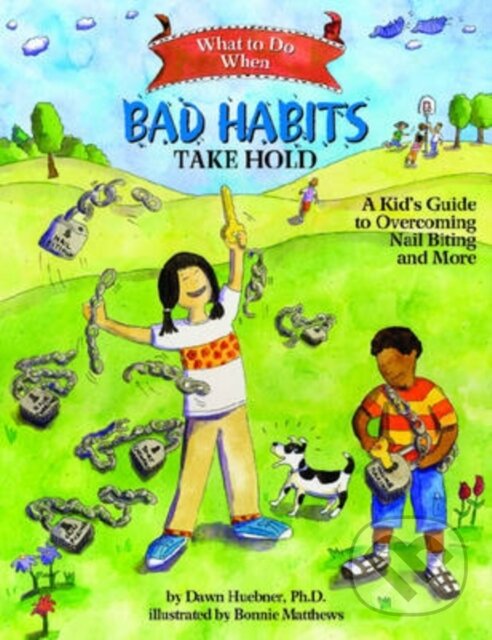 Kniha: What to Do When Bad Habits Take Hold (Dawn a PhD Huebner). American Psychological Association, 2021