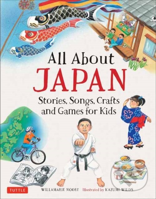 Kniha: All About Japan (Willamarie Moore). Tuttle Publishing, 2017
