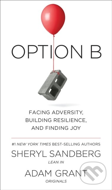 Kniha: Option B (Adam Grant a Sheryl Sandberg). , 2017