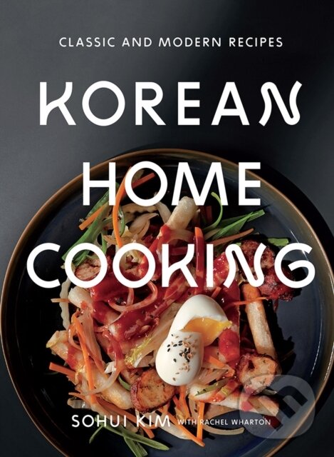 Kniha: Korean Home Cooking (Rachel Wharton a Sohui Kim). ABRAMS, 2018