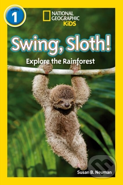 Kniha: Swing, Sloth! (National Geographic Kids a Susan B. Neuman). Collins, 2017