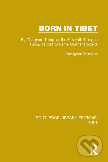 Kniha: Born in Tibet (Ch Gyam Trungpa). Routledge, 2020