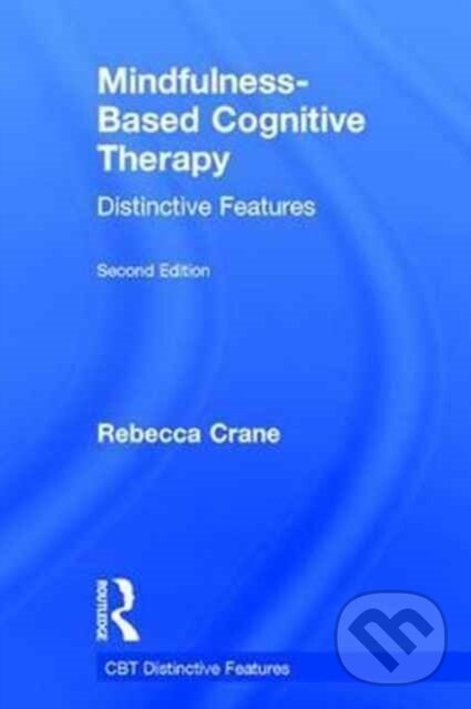 Kniha: Mindfulness-Based Cognitive Therapy (Rebecca Crane). Routledge, 2017