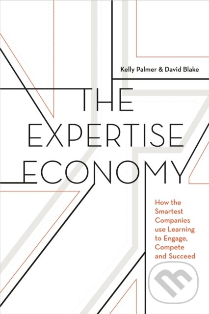 Kniha: The Expertise Economy (David Blake a Kelly Palmer). , 2018