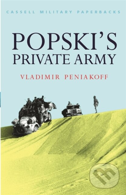 Kniha: Popski's Private Army (Vladimir Peniakoff). Weidenfeld and Nicolson, 2018