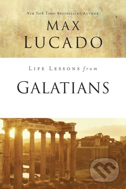 Kniha: Life Lessons from Galatians (Max Lucado). HarperCollins, 2018