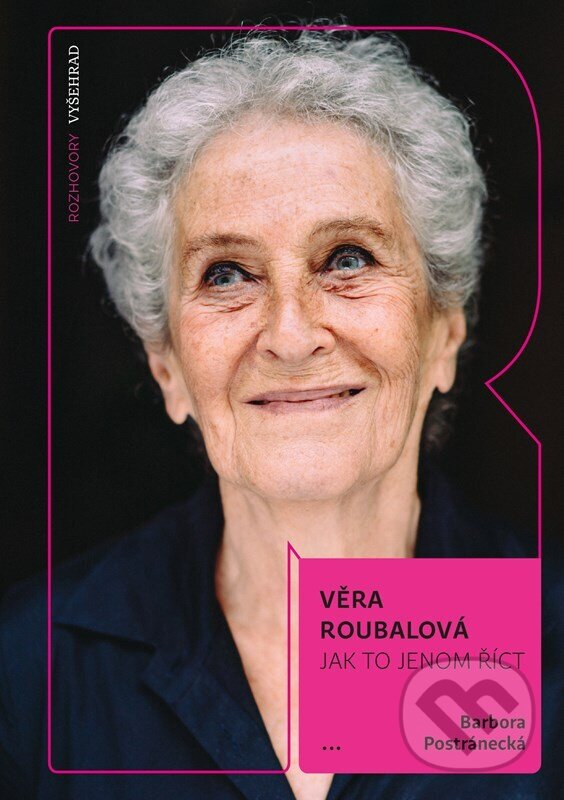 Kniha: Jak to jenom říct (Barbora Postránecká a Věra Roubalová). Vyšehrad, 2026
