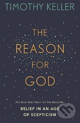 Kniha: Reason for God (Timothy Keller). John Murray, 2009