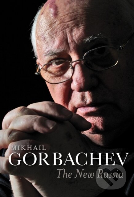 Kniha: The New Russia (Mikhail Gorbachev). Polity Press, 2017