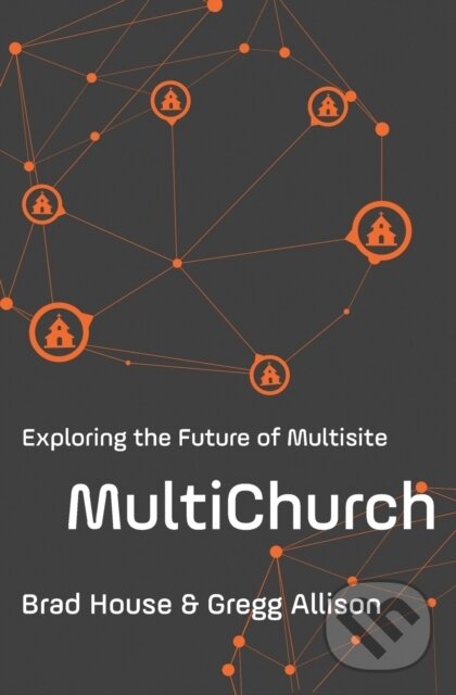 Kniha: MultiChurch (Brad House a Gregg Allison). Zondervan, 2017