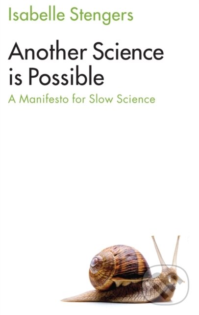 Kniha: Another Science is Possible (Isabelle Stengers). Polity Press, 2017