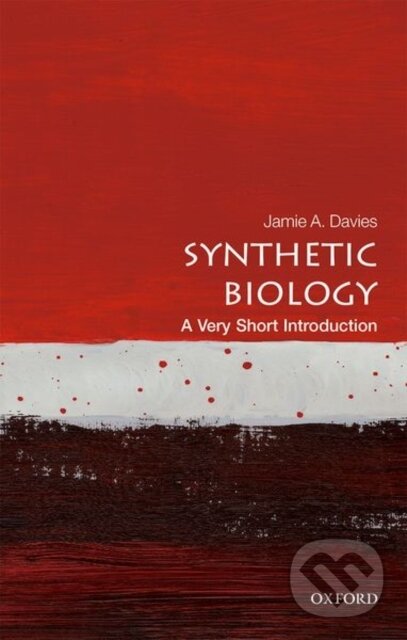 Kniha: Synthetic Biology (Jamie A. Davies). Oxford University Press, 2018