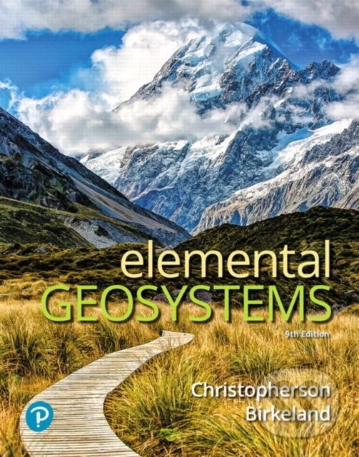 Kniha: Elemental Geosystems (Charles Thomsen, Stephen Cunha, Robert Christopherson a Ginger Birkeland). Pearson, 2018