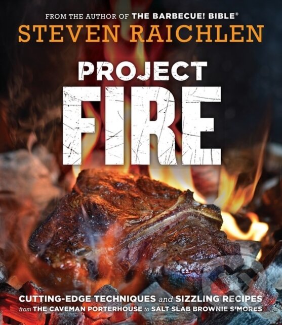 Kniha: Project Fire (Steven Raichlen). Workman Publishing, 2018