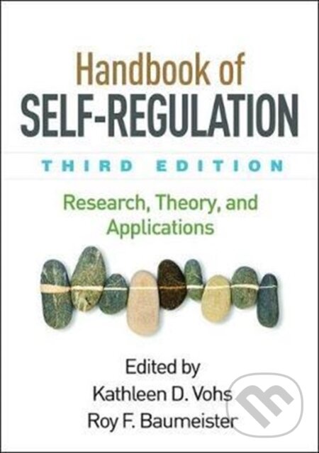 Kniha: Handbook of Self-Regulation, Third Edition (Kathleen D. Vohs a Roy F. Baumeister). Guilford Press, 2017