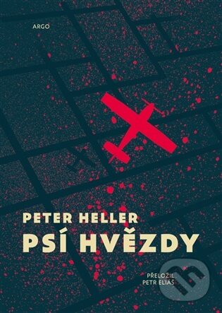 Kniha: Psí hvězdy (Peter Heller). Argo, 2026