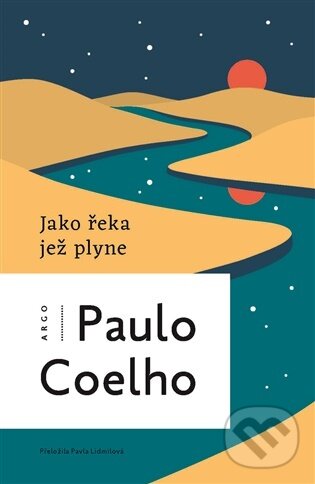 Kniha: Jako řeka, jež plyne (Paulo Coelho). Argo, 2026
