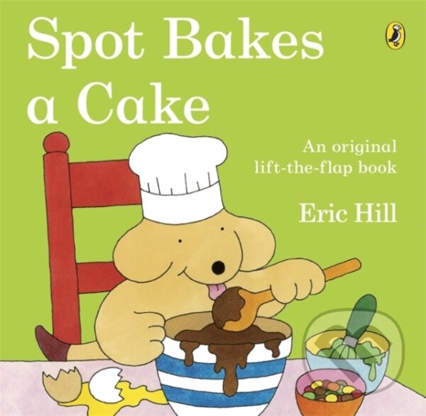 Kniha: Spot Bakes A Cake (Eric Hill). Penguin Random House Childrens UK, 2014