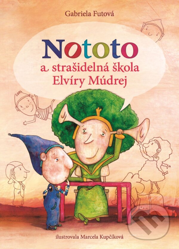 E-kniha: Nototo a strašidelná škola Elvíry Múdrej (Gabriela Futová). Slovart, 2015