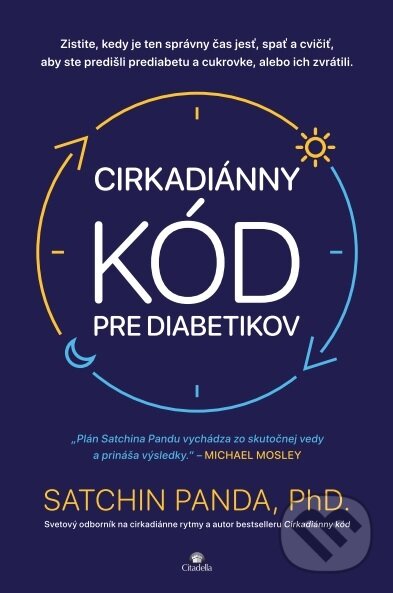 Kniha: Cirkadiánny kód pre diabetikov (Satchin Panda). Citadella, 2026