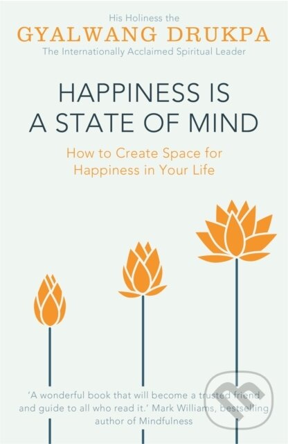 Kniha: Happiness is a State of Mind (His Holiness The Gyalwang Drukpa). Yellow Kite, 2017