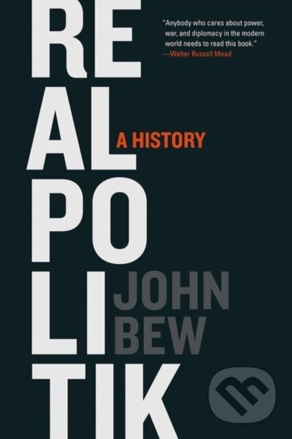 Kniha: Realpolitik (John Bew). Oxford University Press, 2018