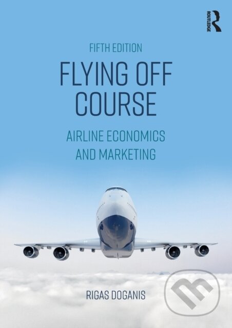 Kniha: Flying Off Course (Rigas Doganis). Routledge, 2019