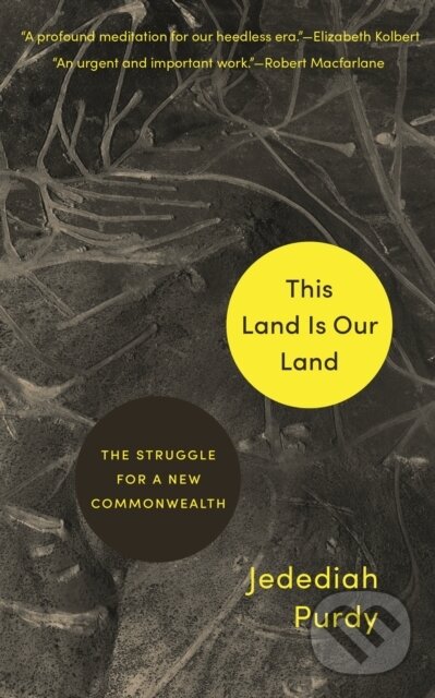 Kniha: This Land Is Our Land (Jedediah Purdy). Princeton University Press, 2019