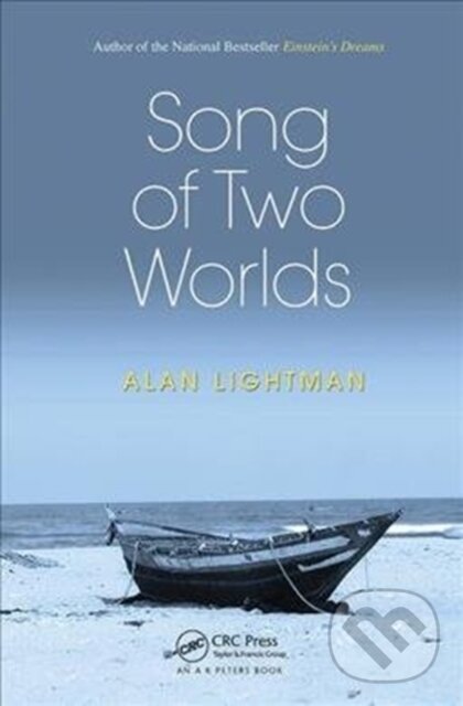 Kniha: Song of Two Worlds (Alan Lightman). CRC Press, 2018