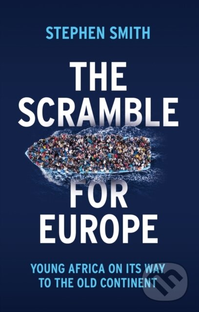 Kniha: The Scramble for Europe (Stephen Smith). Polity Press, 2019