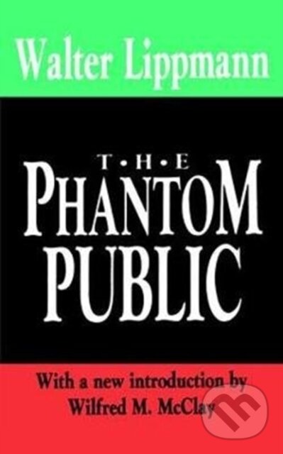 Kniha: The Phantom Public (Walter Lippmann). Routledge, 2017