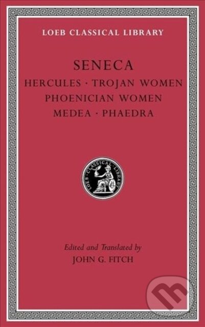Kniha: Tragedies, Volume I (Seneca). Harvard University Press, 2018