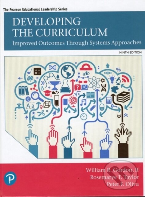 Kniha: Developing the Curriculum (Peter Oliva, William, II Gordon a Rosemarye Taylor). Pearson, 2018