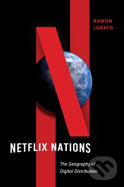 Kniha: Netflix Nations (Ramon Lobato). New York University Press, 2019