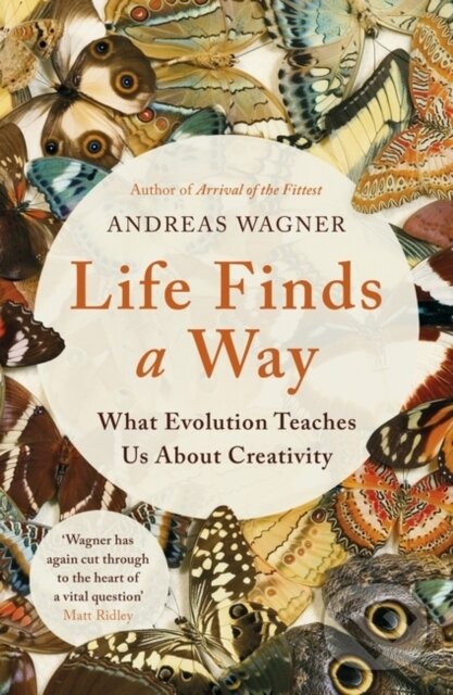 Kniha: Life Finds a Way (Andreas Wagner). Oneworld Publications, 2021