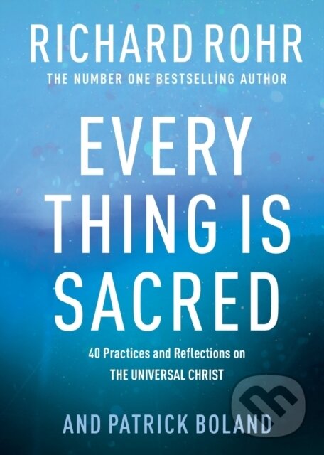 Kniha: Every Thing is Sacred (Rohr Richard). SPCK Publishing, 2021