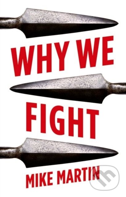 Kniha: Why We Fight (Mike Martin). C Hurst & Co Publishers, 2021