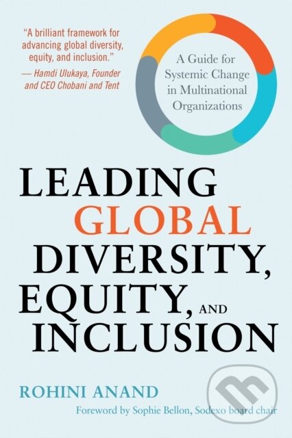 Kniha: Leading Global Diversity, Equity, and Inclusion (Rohini Anand). Berrett-Koehler Publishers, 2021