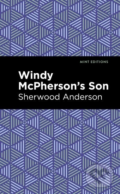 Kniha: Windy McPherson's Son (Sherwood Anderson). Mint Editions, 2021