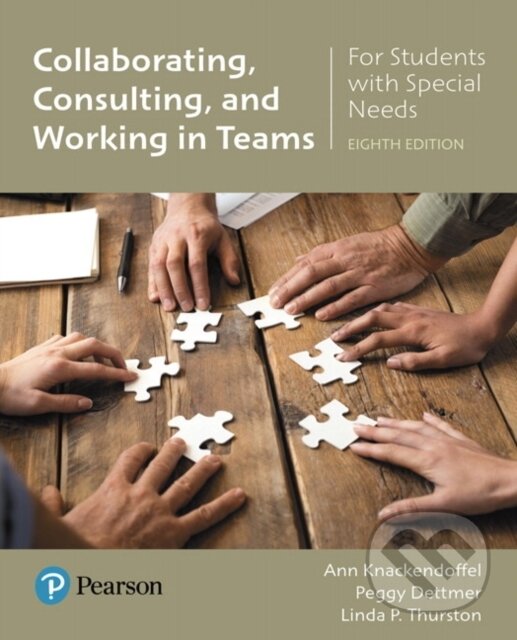 Kniha: Collaborating, Consulting, and Working in Teams for Students with Special Needs (Ann Knackendoffel, Peggy Dettmer a Linda Thurston). Pearson, 2017