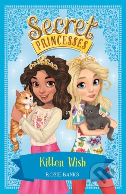 Kniha: Secret Princesses: Kitten Wish (Rosie Banks). Orchard, 2017