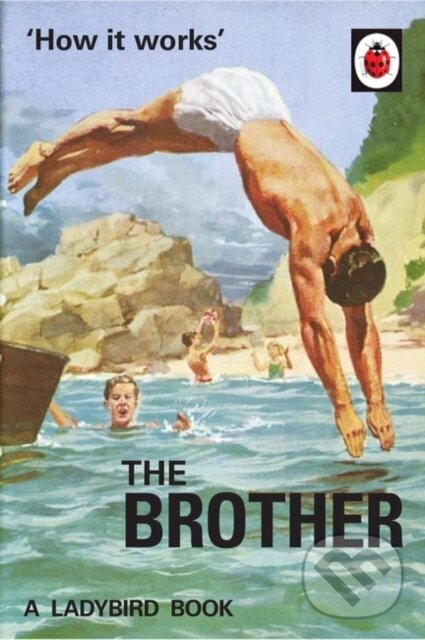 Kniha: How it Works: The Brother (Jason Hazeley a Joel Morris). Michael Joseph, 2017